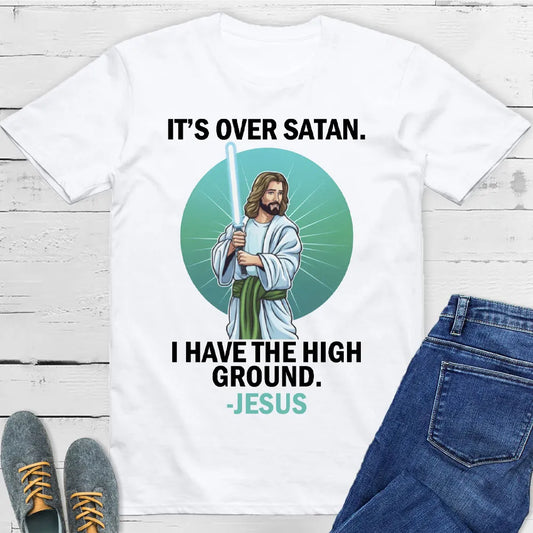 Its Over Satan T-Shirt